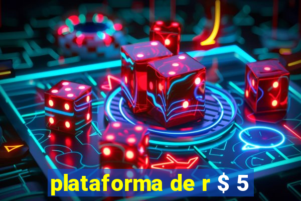 plataforma de r $ 5